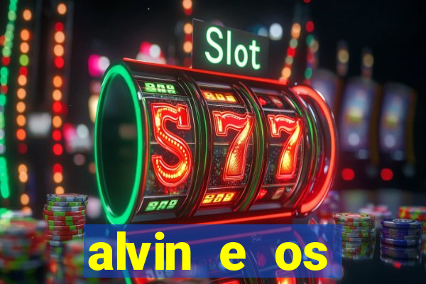 alvin e os esquilos 3 rede canais